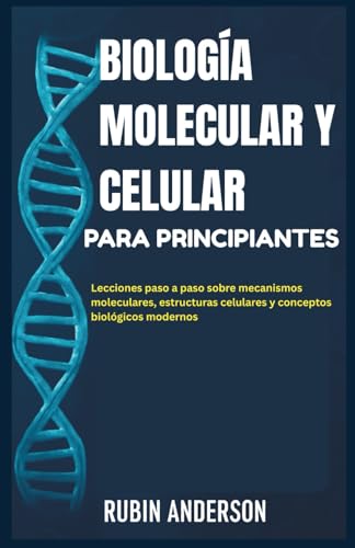 Biología Molecular y Celular para Principiantes