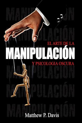 El arte de la manipulacion y psicologia oscura
