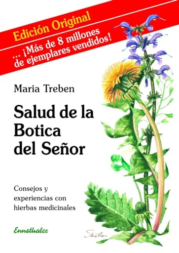 La salud de la Botica del Señor: Consejos y experiencias con hierbas medicinales