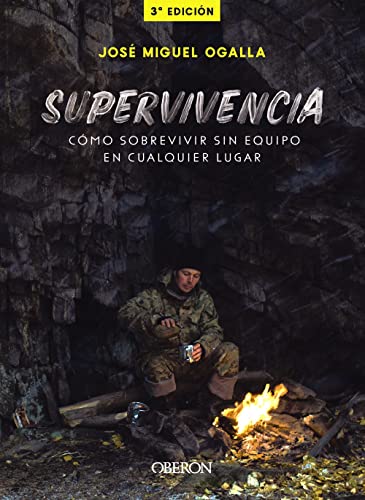 Supervivencia. Cómo sobrevivir sin equipo en cualquier lugar