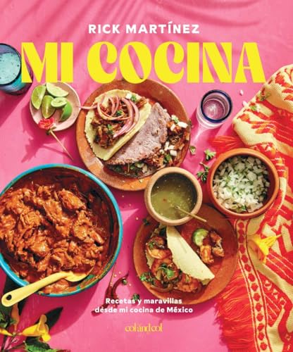 Mi cocina: Recetas y maravillas desde mi cocina de México