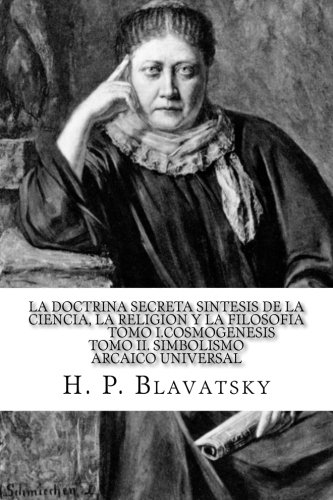 La Doctrina Secreta Sintesis de la Ciencia, la Religion y la Filosofia