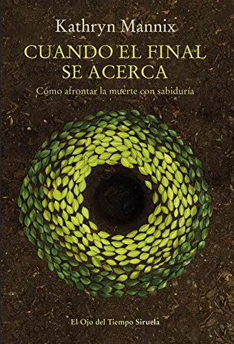 Cuando el final se acerca: Cómo afrontar la muerte con sabiduría