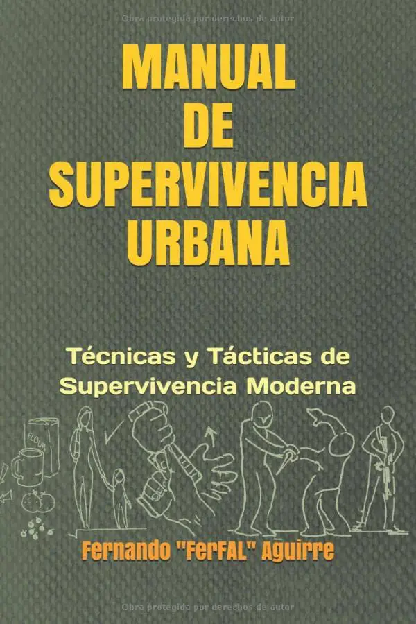 Manual de Supervivencia Urbana: Técnicas y Tácticas de Supervivencia Moderna