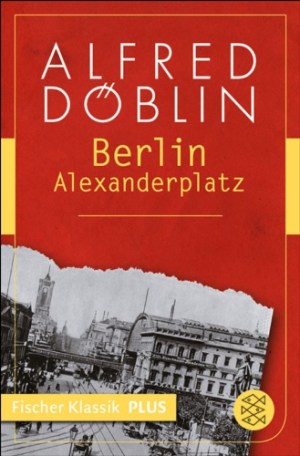 Berlin Alexanderplatz - Alfred Döblin
