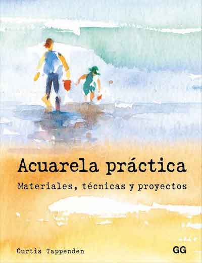 Acuarela práctica. Materiales, técnicas y proyectos