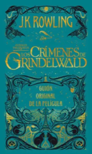 Portada de Animales fantásticos: Los crímenes de Grindelwald Guión original de la película