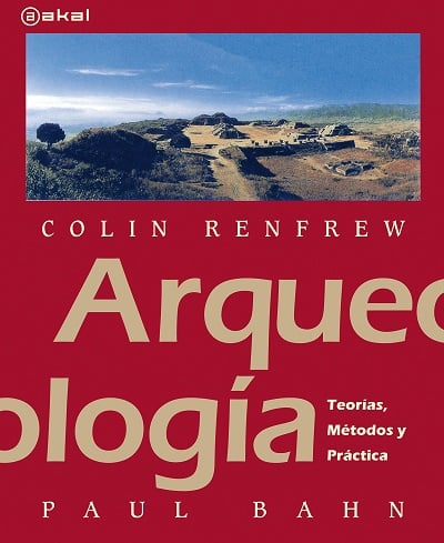 Arqueología Teorías métodos y prácticas