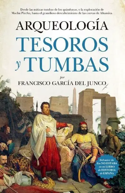 Arqueología Tesoros y tumbas