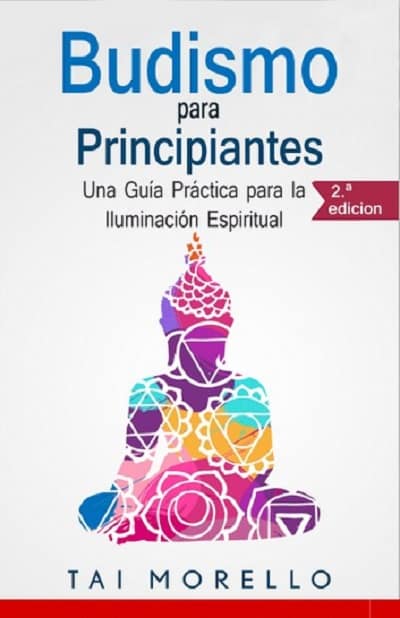 Budismo para Principiantes Una Guia Practica para la Iluminacion Espiritual