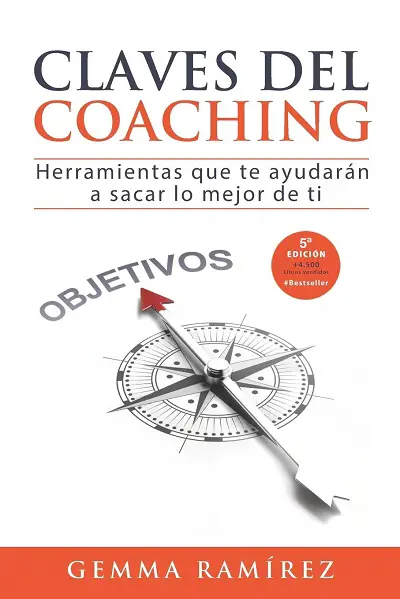 Claves del coaching Herramientas que te ayudaran a sacar lo mejor de ti