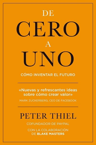 De cero a uno Como inventar el futuro