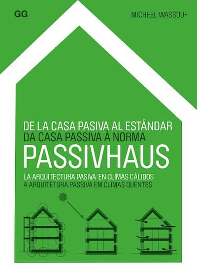 De la casa pasiva al estándar Passivhaus autor Michael Wassouf