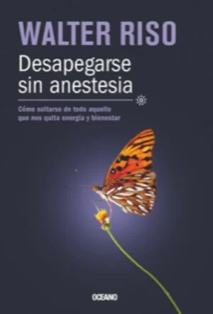 Portada de Desapegarse sin anestesia