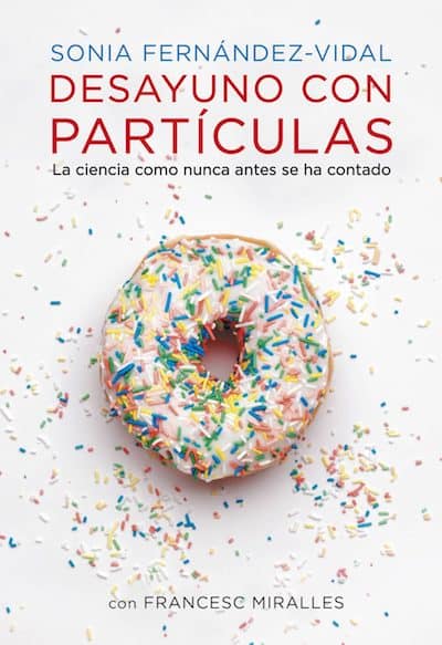 Desayuno con partículas: La ciencia como nunca antes se ha contado