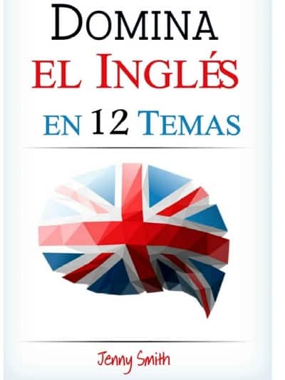 Domina el ingles en 12 temas