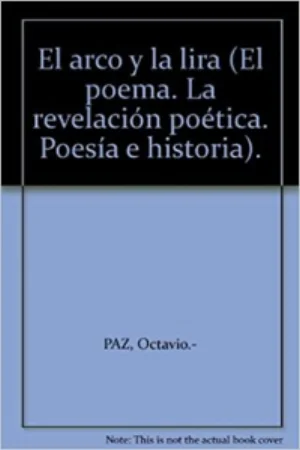 Portada de El arco y la lira: El poema, La revelación poética, Poesía e historia