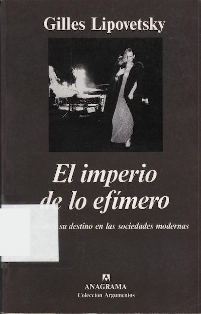 El imperio de lo efímero: La moda y su destino en las sociedades modernas
