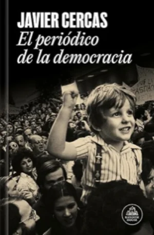 Portada de El periódico de la democracia de Javier Cercas