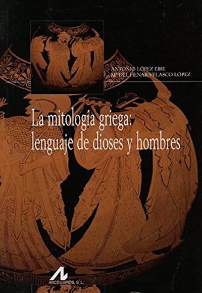 La Mitologia Griega: Lenguaje De Dioses Y Hombres