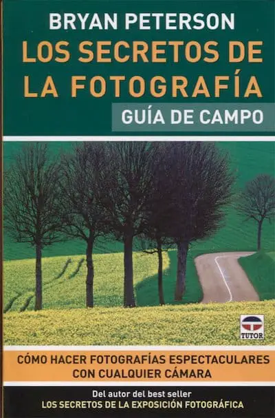 Los secretos de la Fotografía: Guía de campo