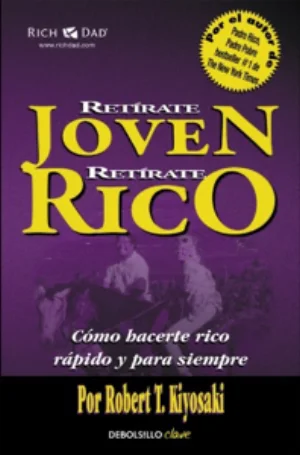 Portada de Retírate joven y rico: ¡Cómo volverse rico pronto y para siempre!