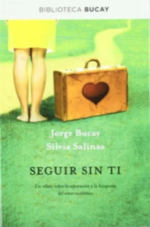 Portada de Seguir sin ti: un relato sobre la separación y la búsqueda del amor auténtico
