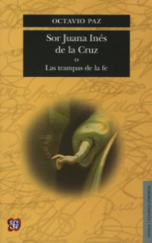 Portada de Sor Juana Inés de la Cruz o las trampas de la fe
