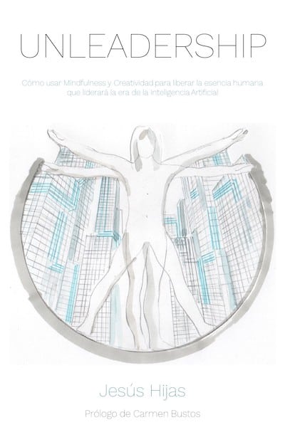 Unleadership: Hacia un liderazgo más humano en tiempos de Inteligencia Artificial