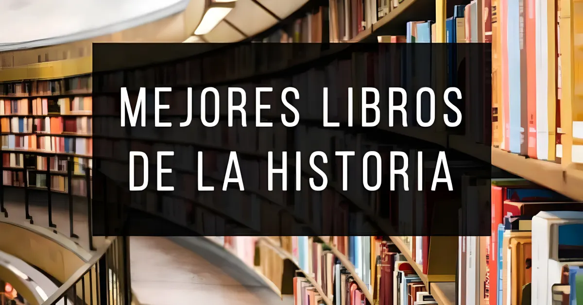 Los 100 libros más importantes de la historia recomendados.