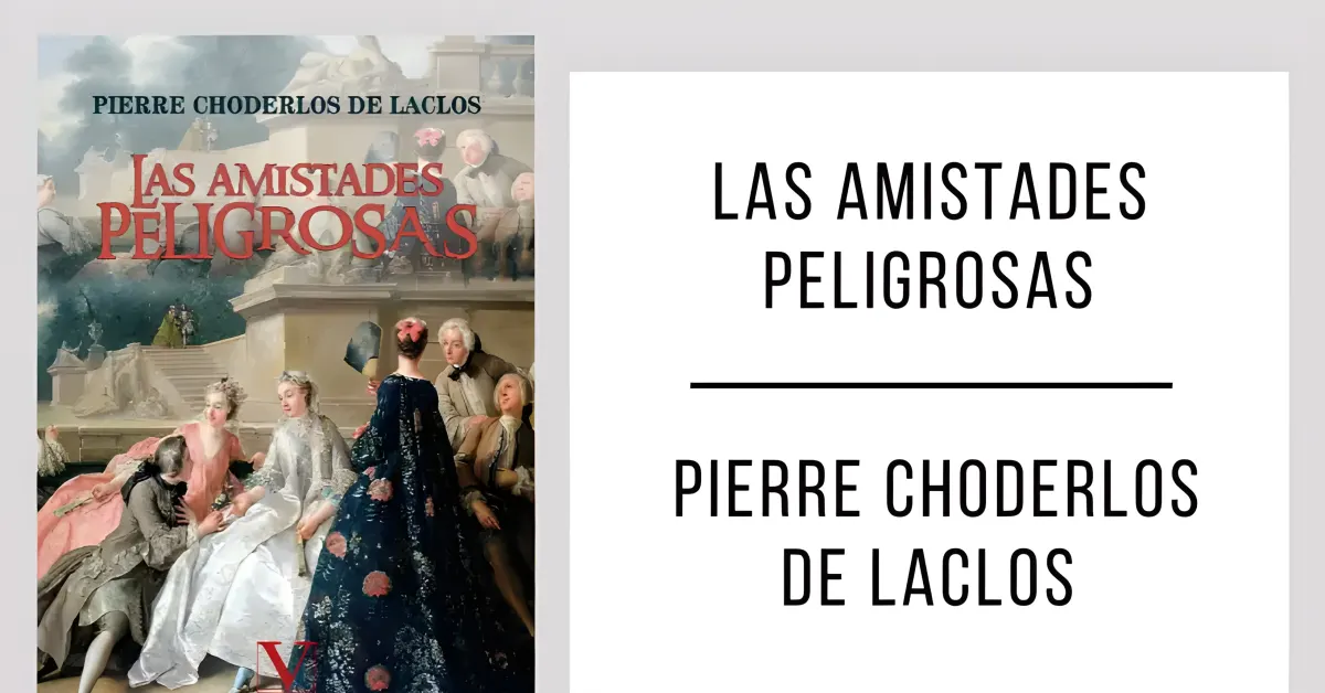 Las Amistades Peligrosas de Pierre Choderlos de Laclos en formato PDF para leer gratis.