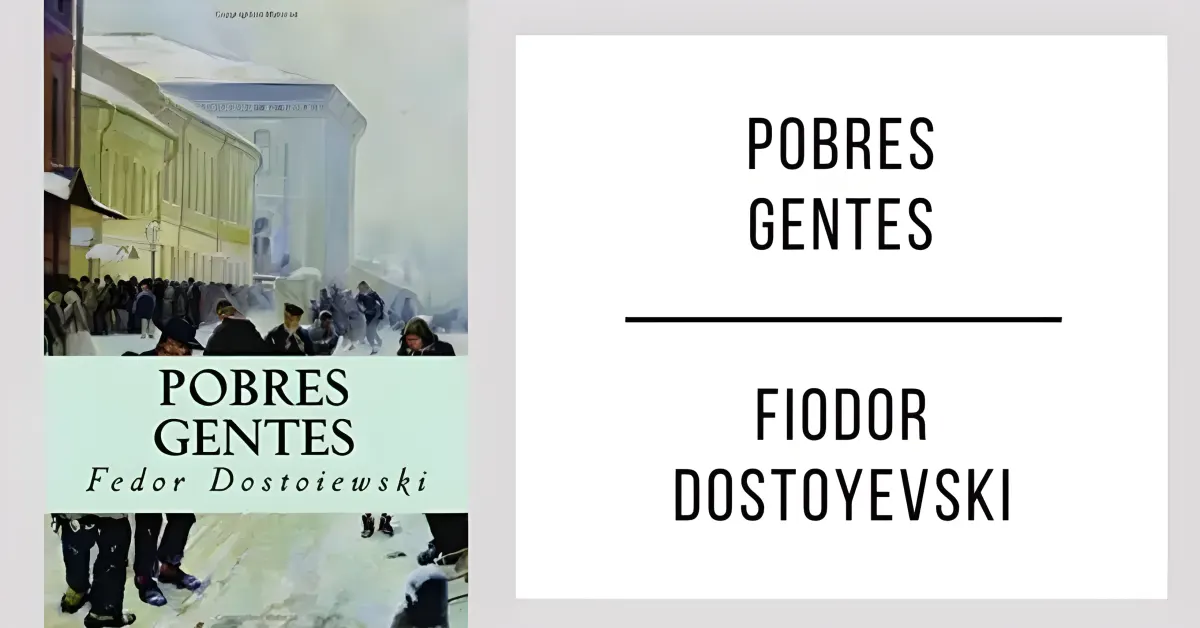 Pobres Gentes de Fiódor Dostoyevski disponible en PDF gratis.