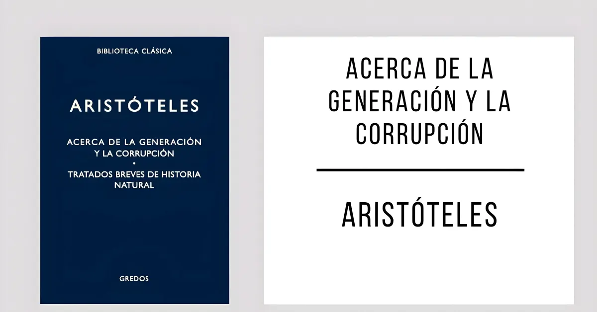 Acerca de la Generación y la Corrupción de Aristóteles disponible en PDF gratis.