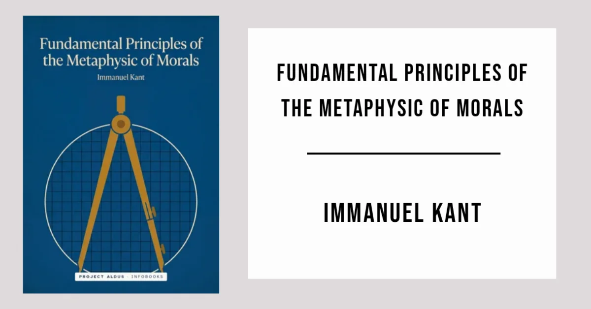 Fundamental Principles of the Metaphysic of Morals by Immanuel Kant available as a free PDF.