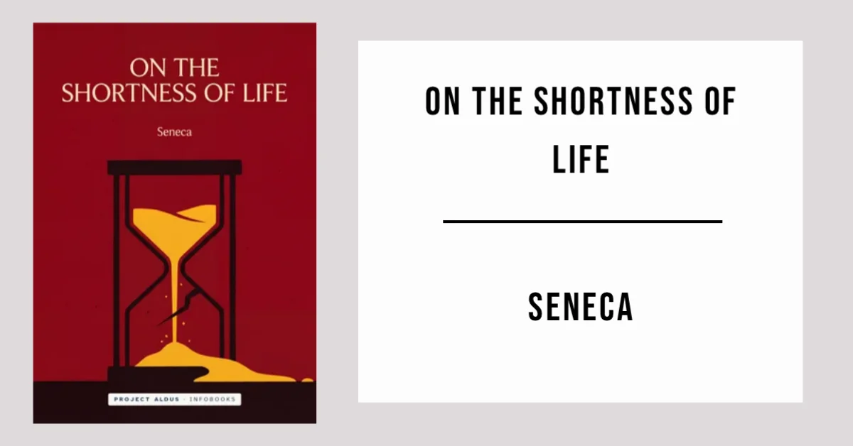 On the Shortness of Life by Seneca available as a free PDF.