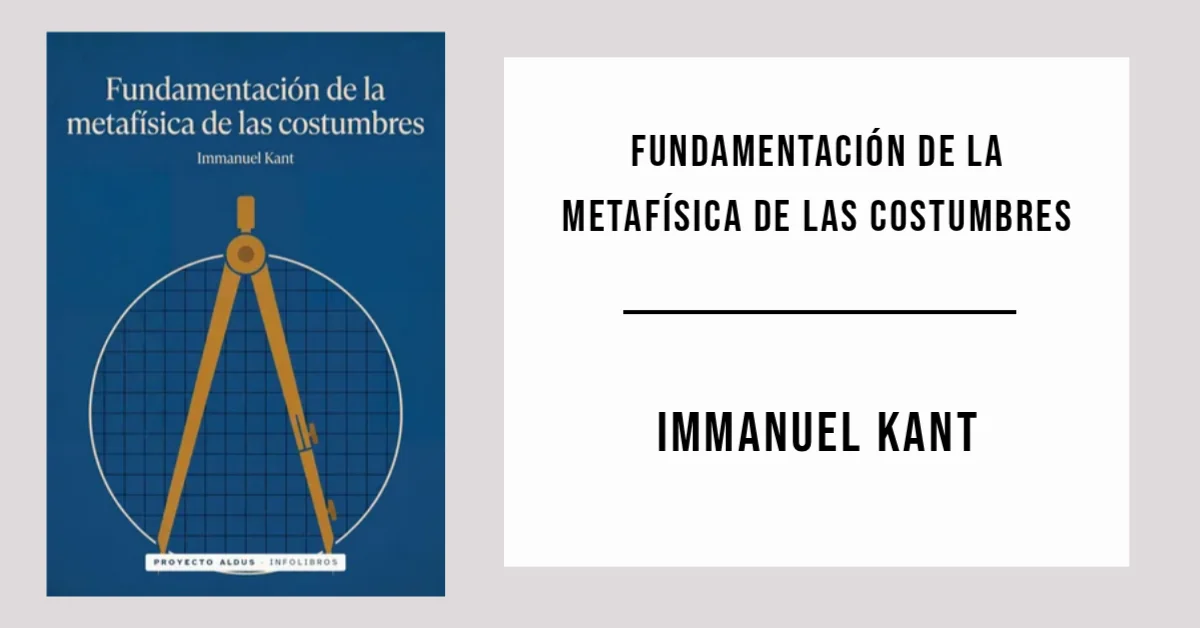 Fundamentación de la metafísica de las costumbres de Immanuel Kant disponible en PDF gratis.