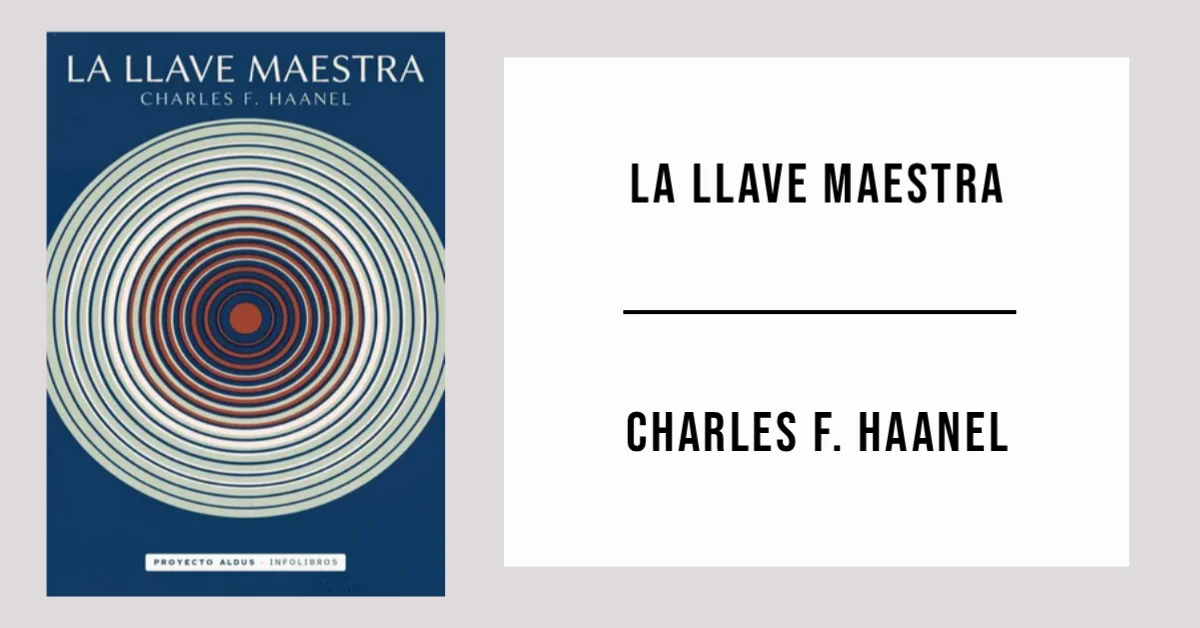 La llave maestra de Charles F. Haanel disponible en PDF gratis.