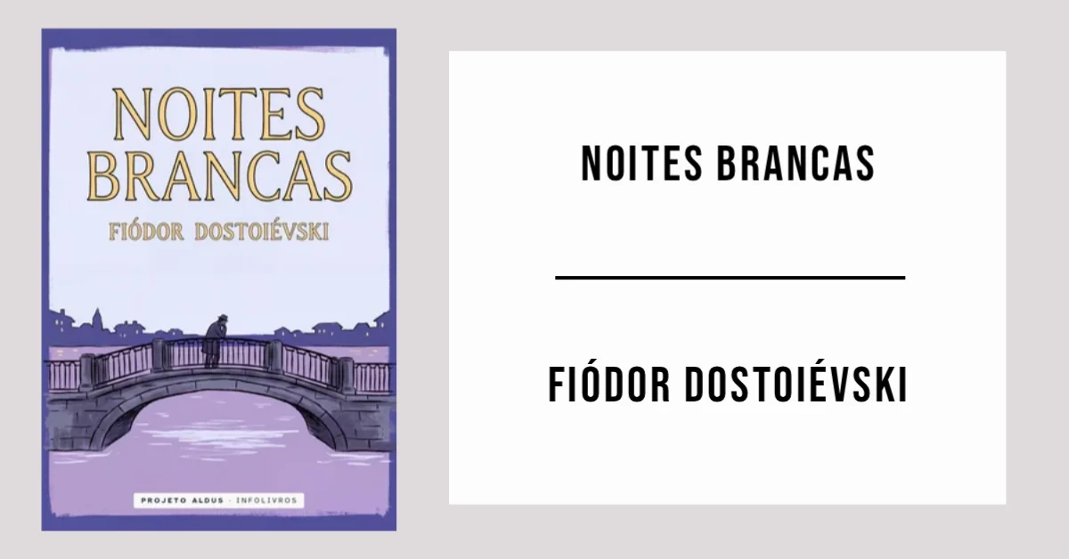 Noites Brancas de Fiódor Dostoiévski disponível em PDF grátis.