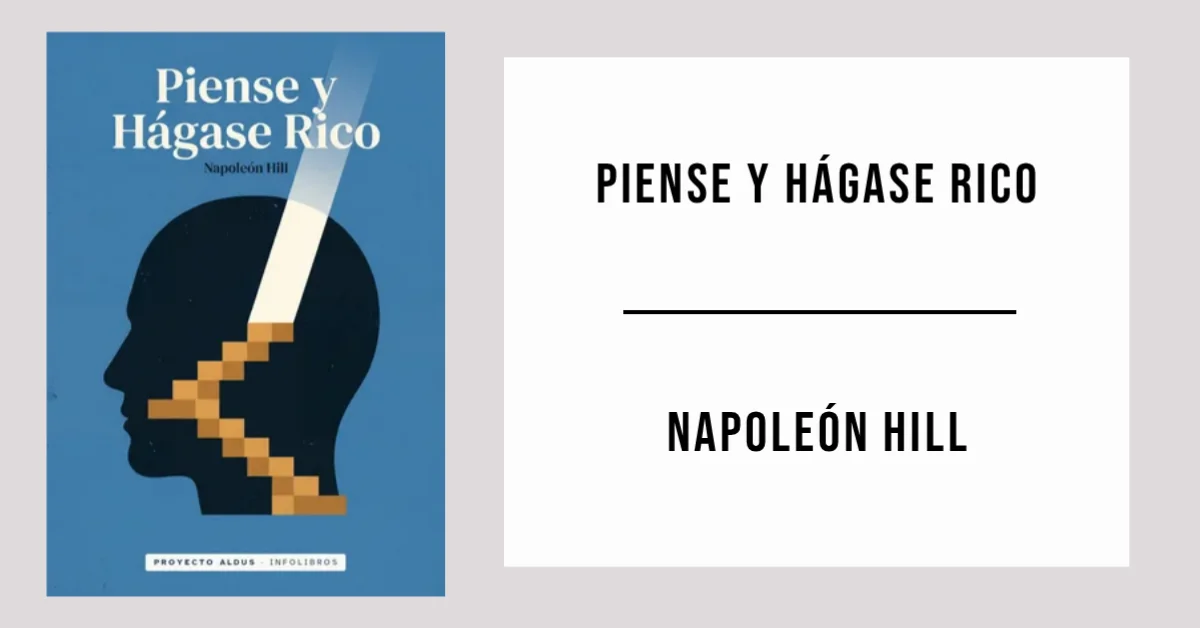 Piense y Hágase Rico de Napoleón Hill disponible en PDF gratis.