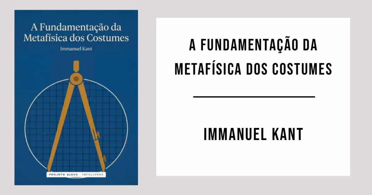 A Fundamentação da Metafísica dos Costumes de Immanuel Kant disponível em PDF grátis.