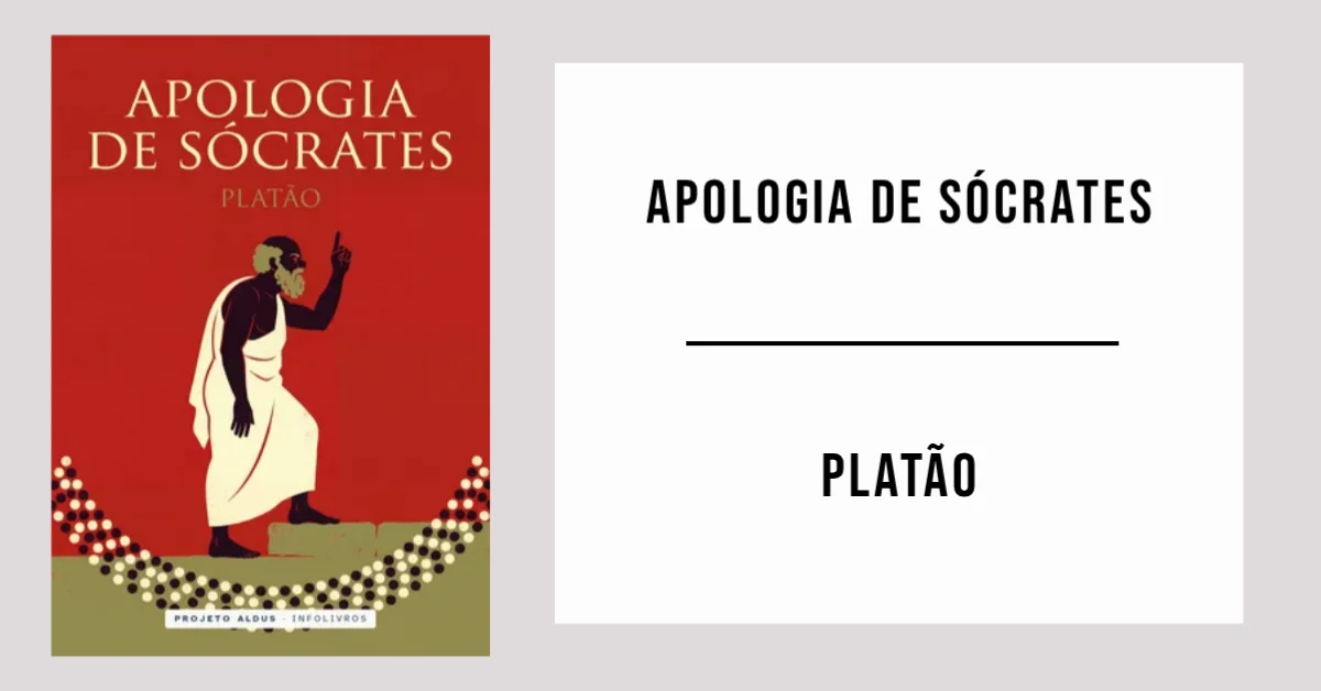 Apologia de Sócrates de Platão disponível em PDF grátis.