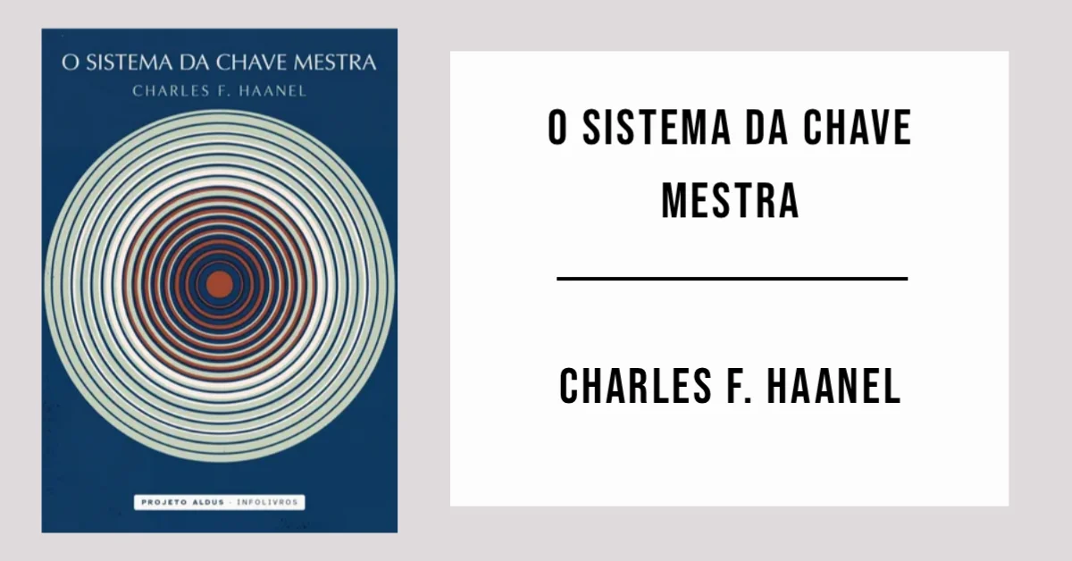 O Sistema da Chave Mestra de Charles F. Haanel disponível em PDF grátis.