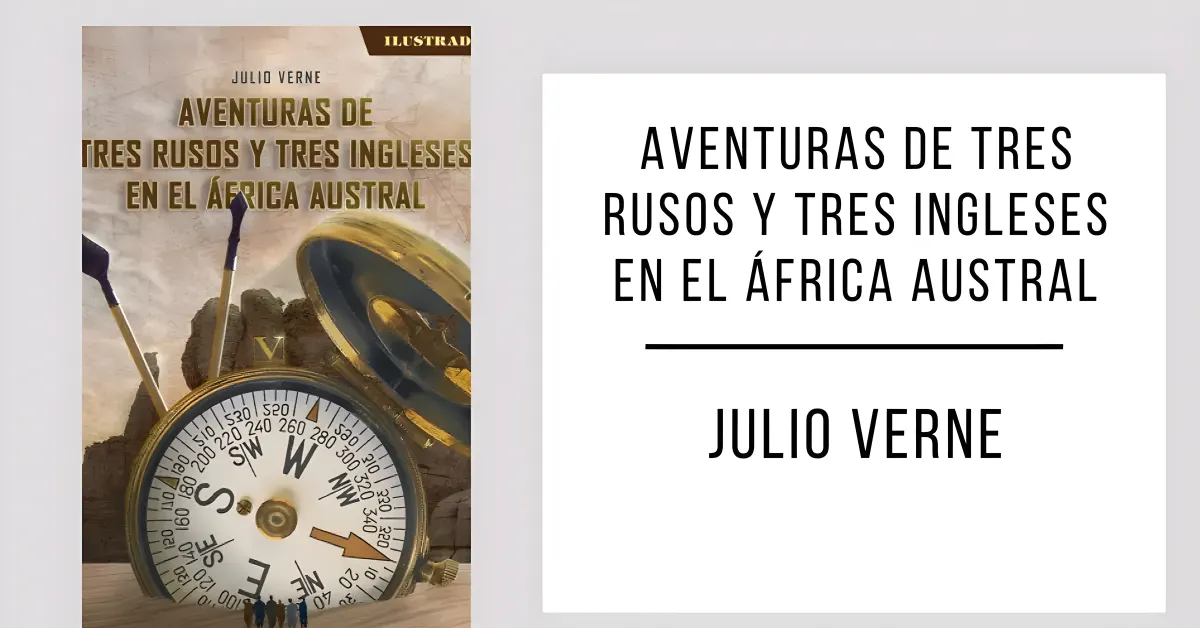Aventuras de Tres Rusos y Tres Ingleses en el África Austral de Julio Verne en PDF para leer gratis.