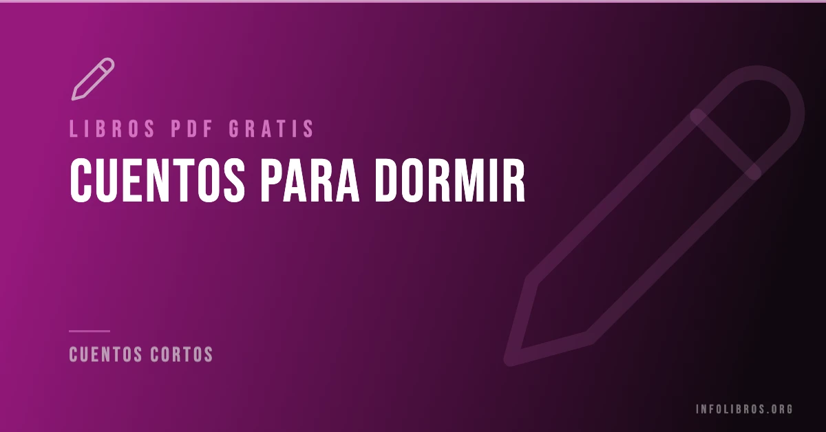 Más de 5 cuentos cortos para dormir en PDF gratis.