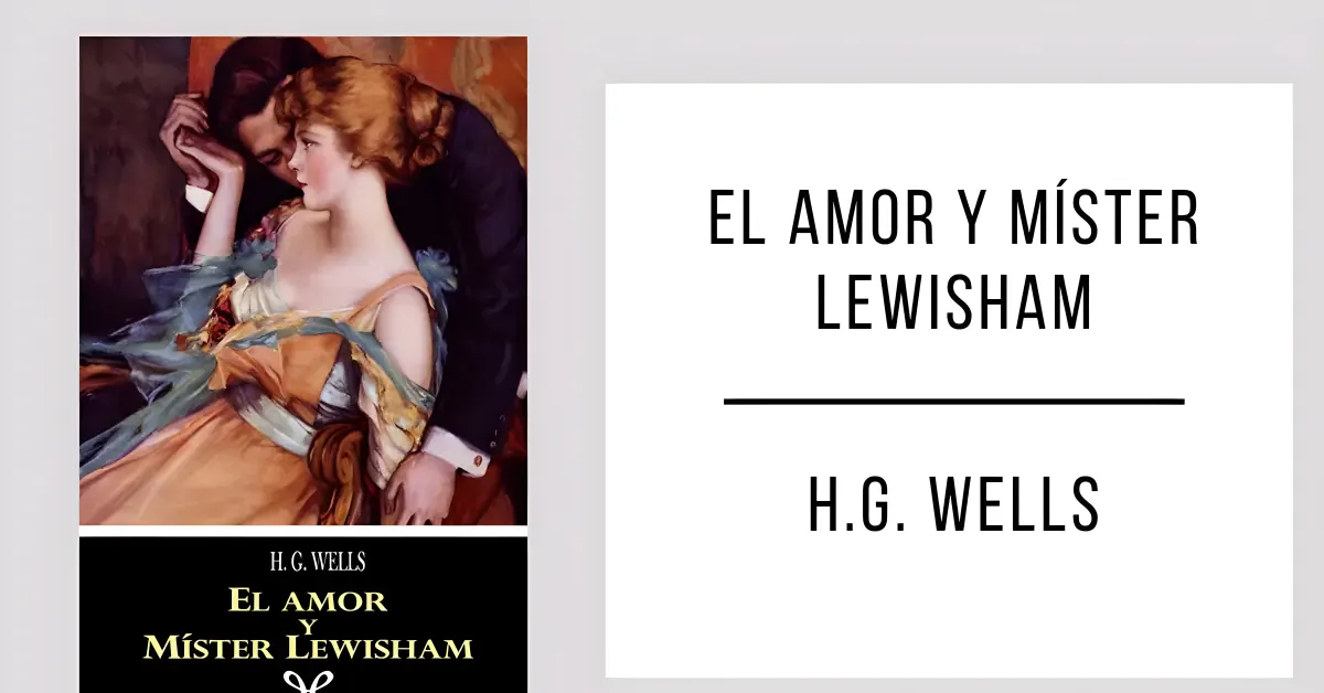 El Amor y Míster Lewisham de H. G. Wells en formato PDF para leer gratis.