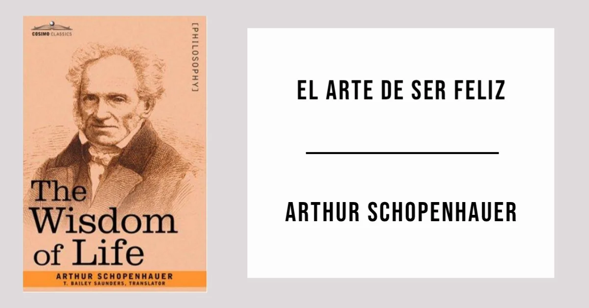El Arte de Ser Feliz por Arthur Schopenhauer - PDF Gratis