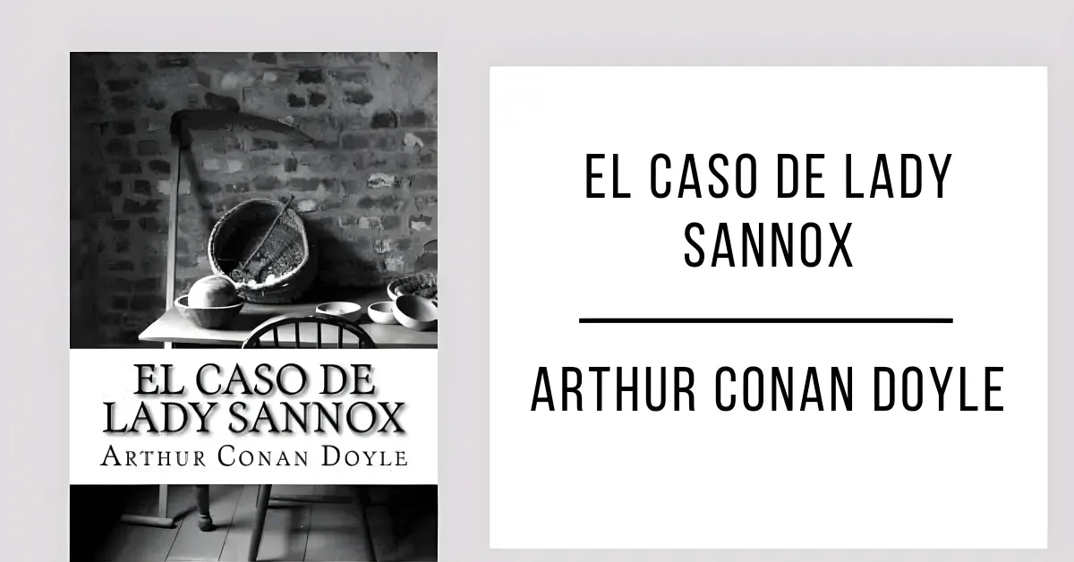 El Caso de Lady Sannox de Arthur Conan Doyle en formato PDF para leer gratis.