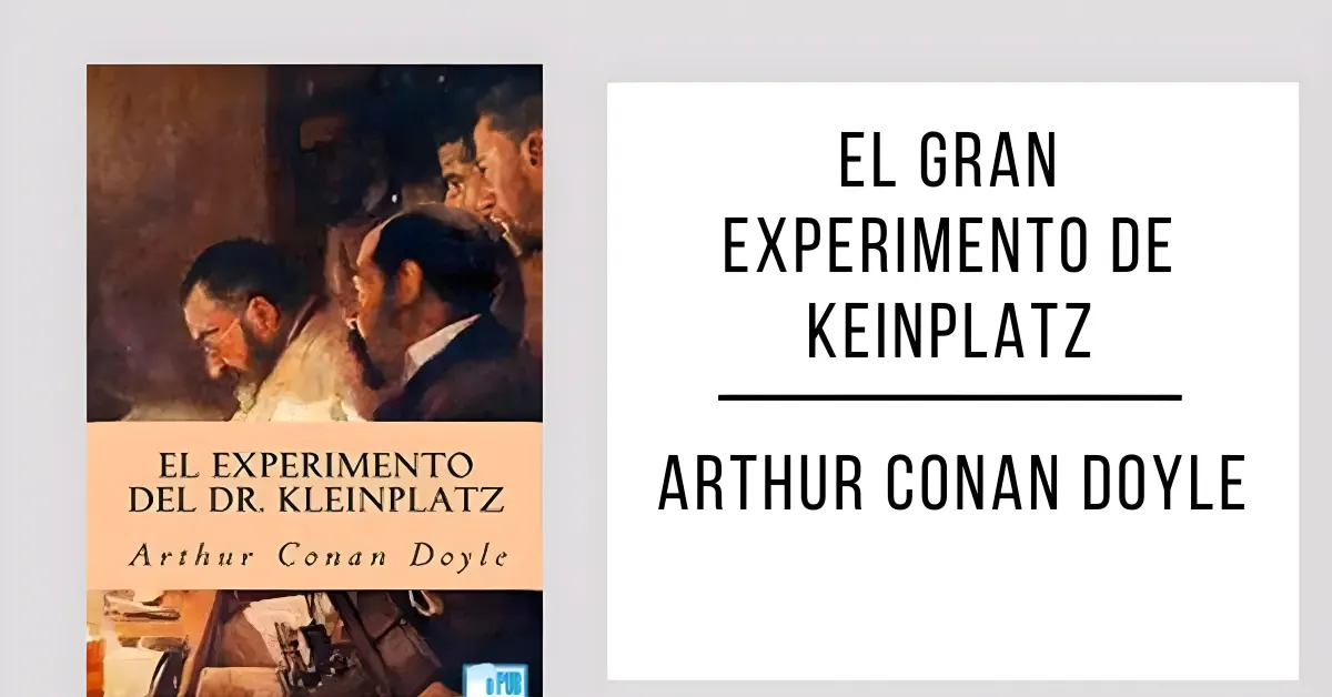 El Gran Experimento de Keinplatz de Arthur Conan Doyle en PDF para leer gratis.