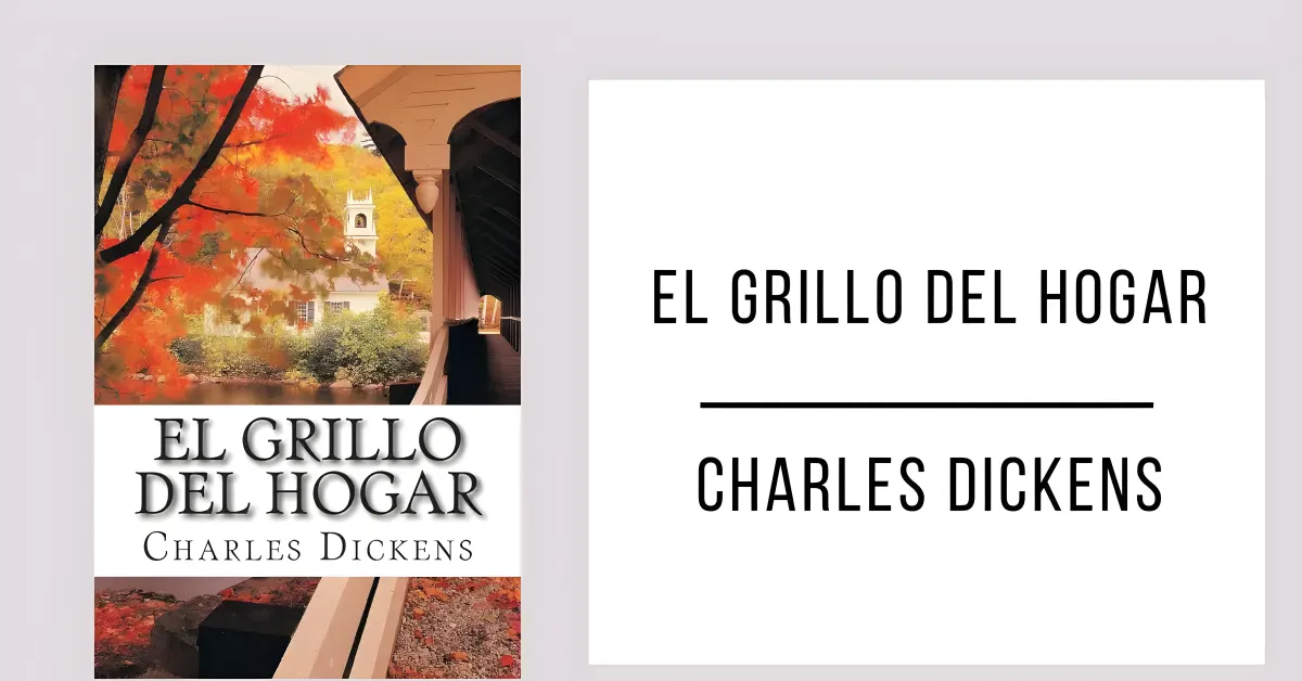El Grillo del Hogar de Charles Dickens disponible en PDF gratis.