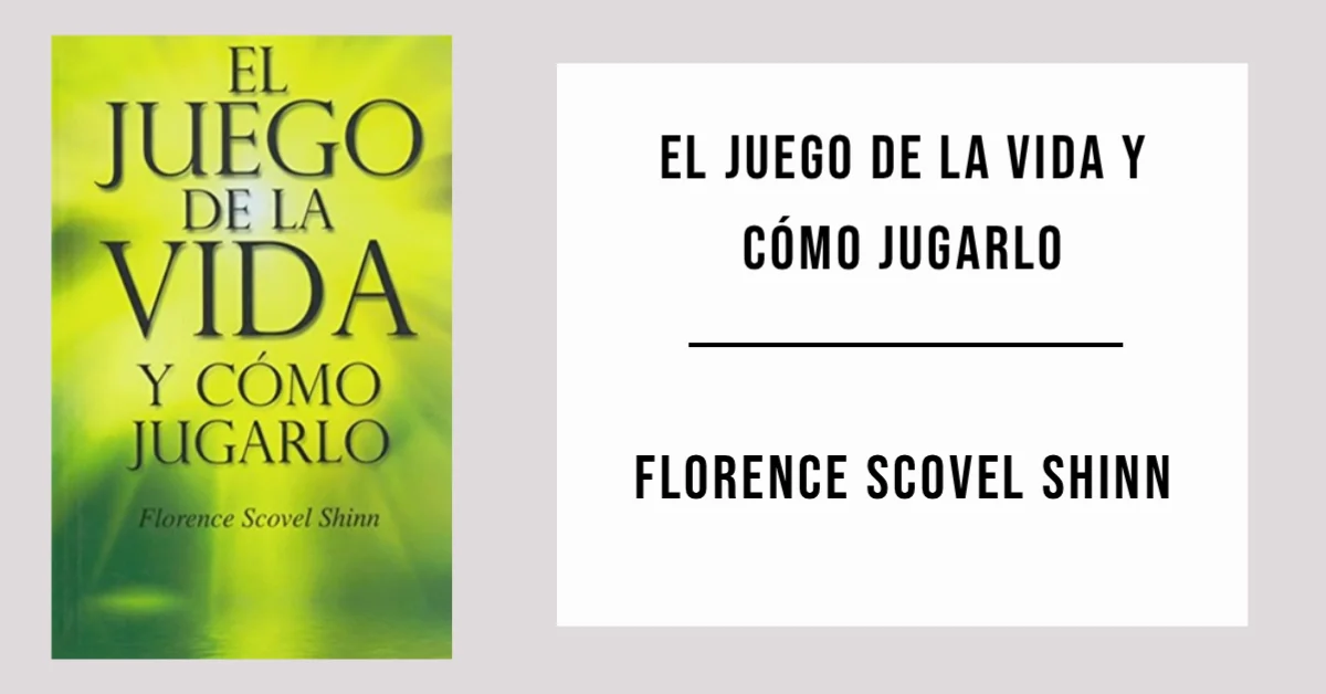 El juego de la vida y cómo jugarlo por Florence Scovel Shinn - PDF Gratis